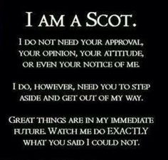 Hmmmm... I am of Scottish descent and this describes me perfectly ...