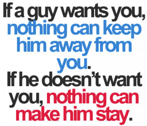 Se um cara quer você, nada pode mantê-lo afastado. Mas se ele não ...