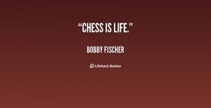 Bobby Fischer Chess Quotes