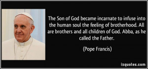 The Son of God became incarnate to infuse into the human soul the ...