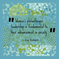 Women's philanthropic leadership is fundamental to their advancement ...