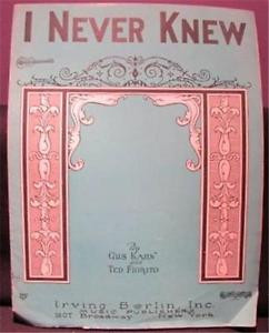 Never Knew by Gus Kahn Ted Fiorito Irving Berlin 1925 Vintage Sheet
