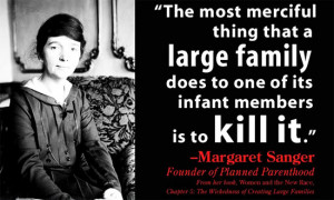 Margaret Sanger is the hero of the left, the mother of abortion. She ...