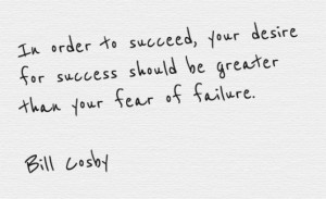 QUOTES-BILL COSBY-FEAR OF FAILURE