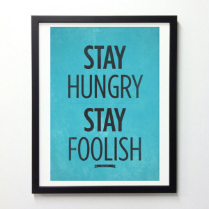 Steve Jobs Quote Stay Hungry
