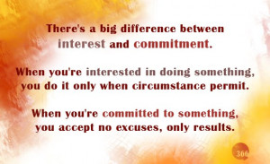 When you are commited to something, you accept no excuses