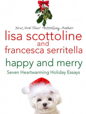 Happy and Merry: Seven Heartwarming Holiday Essays