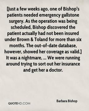 Barbara Bishop - [Just a few weeks ago, one of Bishop's patients ...