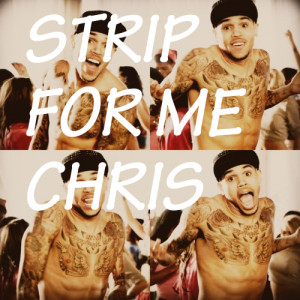 ... for this image include: chris brown, sexy, shirtless, strip and brezzy