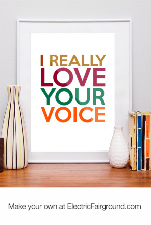 really love your voice Framed Quote
