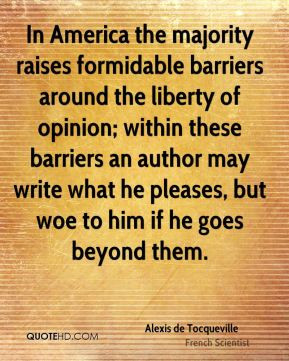 In America the majority raises formidable barriers around the liberty ...
