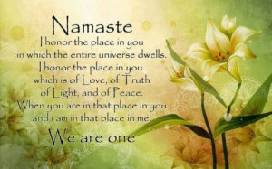 Life changing quotes… (namaste meaning)Namaste…I honor the place ...
