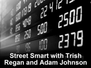 Street Smart with Trish Regan and Adam Johnson - Episode Guide, TV ...