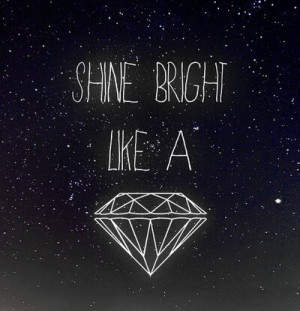 cute, love, pretty, quote, quotes, rihanna, shine bright, shine bright ...