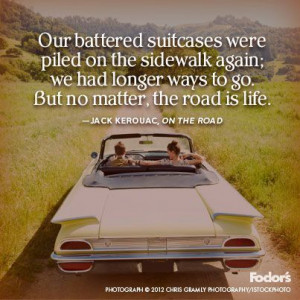 Great Kerouac quote. / wanderlust - words