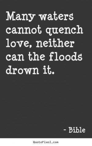 quotes about love many waters cannot quench love neither can floods