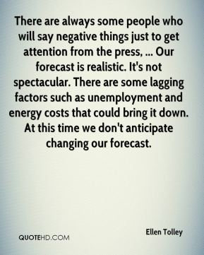 There are always some people who will say negative things just to get ...