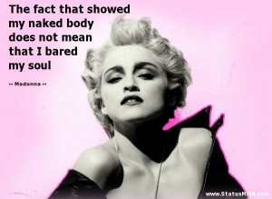 ... does not mean that I bared my soul - Madonna Quotes - StatusMind.com