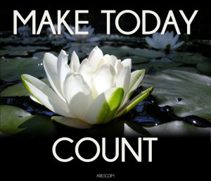 Make Today Count