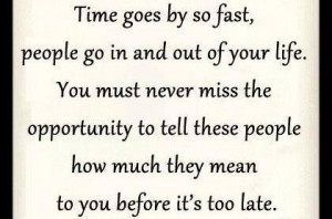 ... these people how much they mean to you before it's too late. #quotes