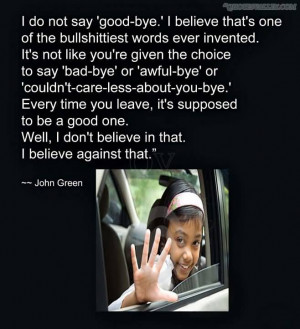 Goodbye And Good Luck Quotes I do not say good-bye