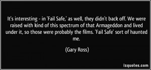 It's interesting - in 'Fail Safe,' as well, they didn't back off. We ...
