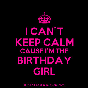 Can't Keep Calm Cause I'm The Birthday Girl' design on t-shirt ...