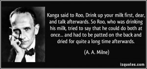 quote-kanga-said-to-roo-drink-up-your-milk-first-dear-and-talk ...