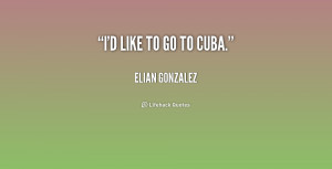 like to go to Cuba.