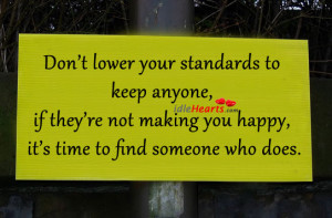 Home » Quotes » Don’t Lower Your Standards To Keep Anyone…