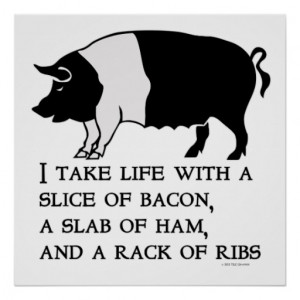 Funny Pig Food Bacon I Take Bacon Ham Ribs Poster