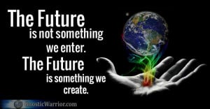 the future is not something we enter the future is something we create ...