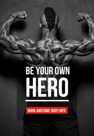 Be Your Own Hero | Bodybuilding quotes