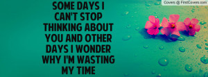 ... about you and other days i wonder why i'm wasting my time , Pictures