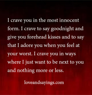 crave you in the most innocent form.