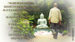 Do not believe anything - Guatama Buddha quote