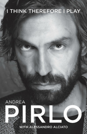 andrea pirlo book Review of Andrea Pirlos book, I Think Therefore I ...