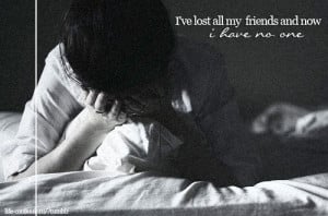ve lost all my friends
