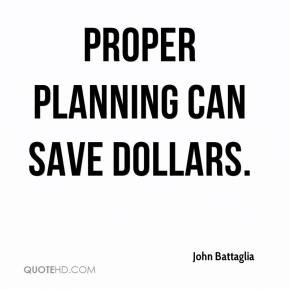 Proper planning can save dollars.