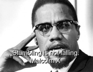 Malcolm x, quotes, sayings, stumbling, short quote, wisdom
