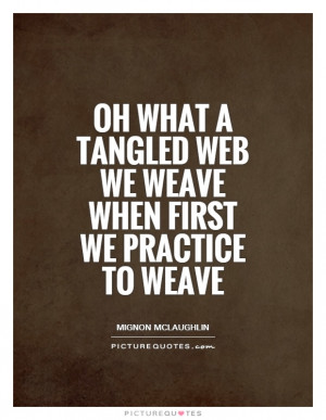 ... tangled-web-we-weave-when-first-we-practice-to-weave-quote-1.jpg