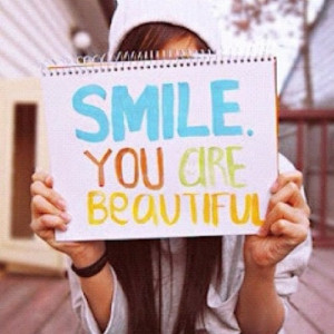 have a Smile, you're Beautiful board and if any of you want an ...