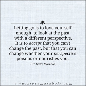 Letting go is to love yourself enough to look at the past with a ...