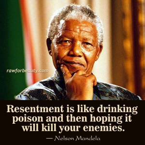 resentment is like drinking poison and then hoping it will kill your ...