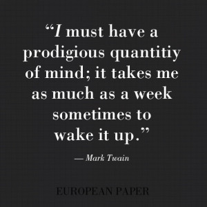 ... ; it takes as much as a week sometimes to wake it up.