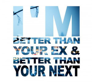 Better Than Your Ex