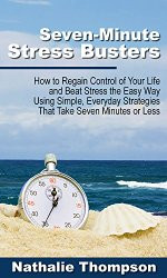 Stress Busters: How to Regain Control of Your Life and Beat Stress ...