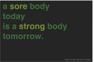 ... , So True, Sore Today, Sore Strong, Sore Body, Running Inspiration