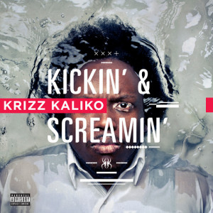 Krizz Kaliko - Kickin' And Screamin' [OUT NOW!]