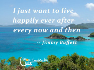 fav Jimmy Buffett Quote / song line! www.TropRockin.com Beach Quotes